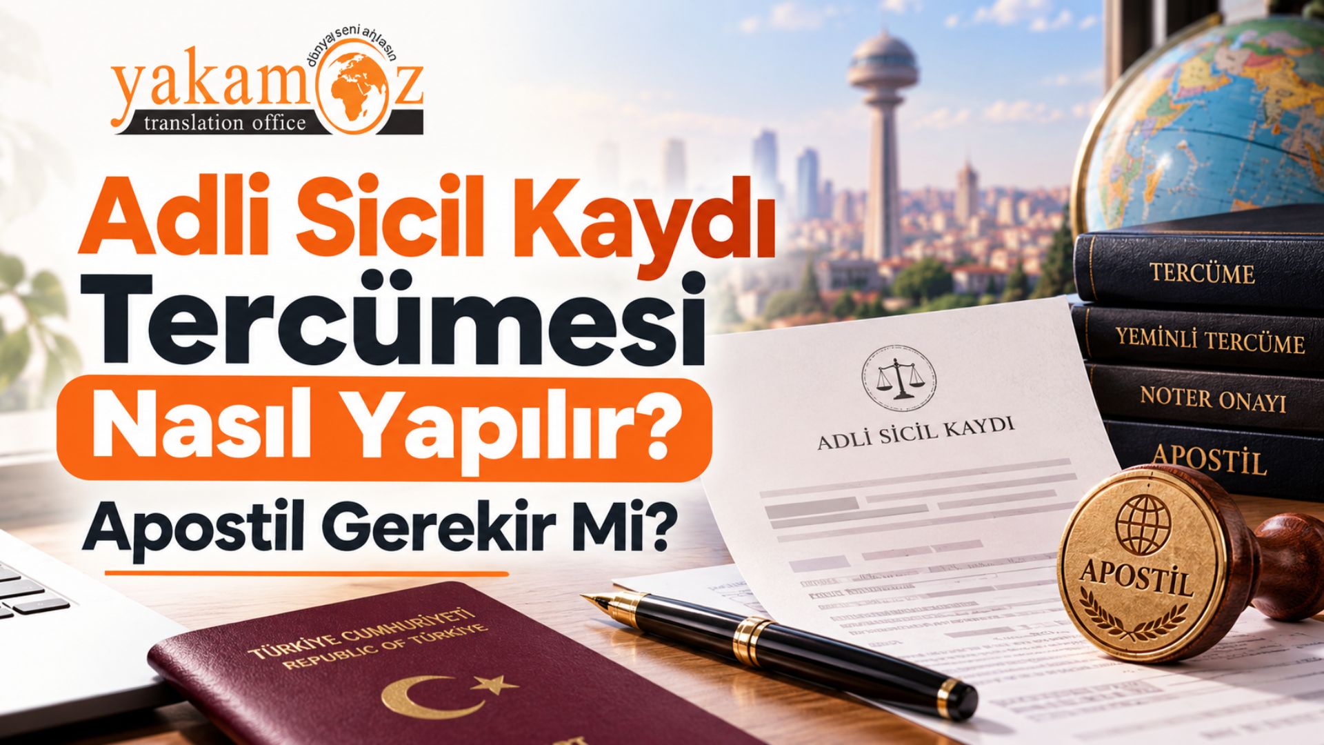 Adli Sicil Kaydı Tercümesi Nasıl Yapılır? Apostil Gerekir mi?